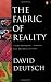 The Fabric of Reality: Towards a Theory of Everything