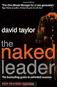 The Naked Leader : The Best Selling Guide to Unlimited Success