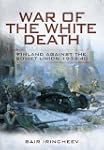 War of the White Death: Finland Again...