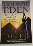 Gods of Eden : Egypt's lost legacy and the genesis of civilisation