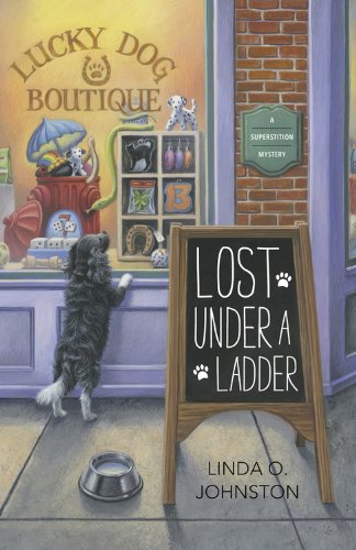 Lost Under a Ladder (A Superstition Mystery Book 1)