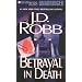 Betrayal in Death (In Death)