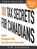 101 Tax Secrets For Canadians 2009: Smart Strategies That Can Save You Thousands