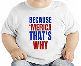 Because 'Merica That's Why Slogan オーガニックベビーTシャツ 12 - 18 Months