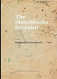 Richard Diebenkorn: The Sketchbooks Revealed