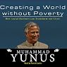 Creating a World Without Poverty: How Social Business Can Transform Our Lives