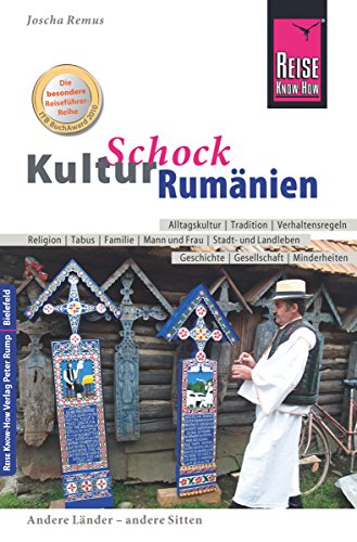 Reise Know-How KulturSchock Rumänien: Alltagskultur, Traditionen, Verhaltensregeln, ... (German Edition)