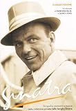 Sinatra. Fotografie, memorie e musica dalla collezione privata della famiglia Sinatra. Con CD Audio