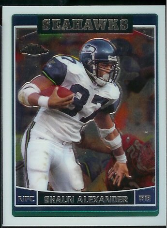 2006 Topps Chrome Shaun Alexander Seattle Seahawks Football Card #118 - Mint Condition - Shipped In Protective ScrewDown Case !