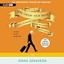 The 100-Year-Old Man Who Climbed Out the Window an&hellip by Jonas Jonasson