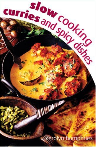 Slow Cooking Curries and Spicy Dishes (Slow Cooking) (Slow Cooking)