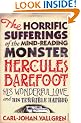 The Horrific Sufferings Of The Mind-Reading: Monster Hercules Barefoot, his Wonderful Love and Terrible Hatred