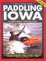 Paddling Iowa: 96 Great Trips by Canoe and Kayak (Trails Books Guide)