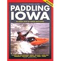 Paddling Iowa: 96 Great Trips by Canoe and Kayak (Trails Books Guide) (Trails Books Guide)