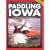 Paddling Iowa: 96 Great Trips by Canoe and Kayak (Trails Books Guide)