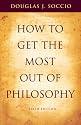 How to Get the Most Out of Philosophy