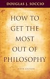 How to Get the Most Out of Philosophy