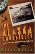 The Alaska Chronicles: An Unwashed View of Life, Work, and Fly Fishing