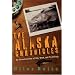 The Alaska Chronicles: An Unwashed View of Life, Work, and Fly Fishing