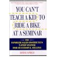 You Can't Teach a Kid to Ride a Bike at a Seminar : The Sandler Sales Institute's 7-Step System for Successful Selling