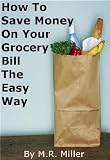 How To Save Money On Your Grocery Bill The Easy Way