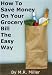 How To Save Money On Your Grocery Bill The Easy Way How To Save Money On Your Grocery Bill The Easy Way