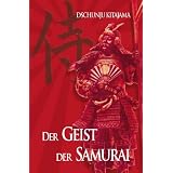 Der Geist der Samurai: Das Heldische in der Geschichte Japansvon "Dschunju Kitajama"