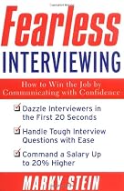 Fearless Interviewing:How to Win the Job by Communicating with Confidence