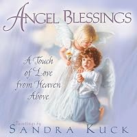 Angel Blessings: A Touch of Love from Heaven Above
