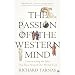 The Passion of the Western Mind: Understanding the Ideas That Have Shaped Our World View