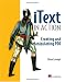 iText in Action: Creating and Manipulating PDF by Bruno Lowagie