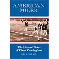 American Miler: The Life and Times of Glenn Cunningham