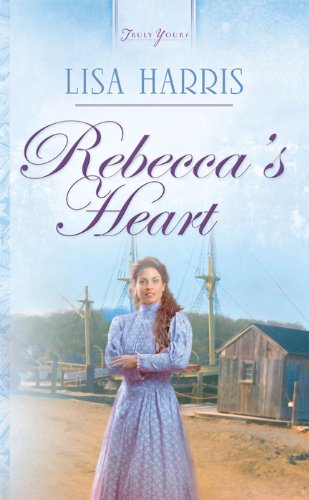Rebecca's Heart (Truly Yours Digital Editions Book 680)