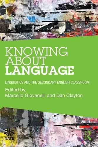 Knowing About Language: Linguistics and the secondary English classroom (National Association for the Teaching of English (NATE))From Ro