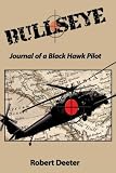 Bullseye: Journal of a Black Hawk Pilot