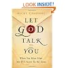 Let God Talk to You: When You Hear Him, You Will Never Be the Same
