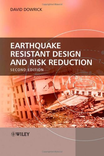Earthquake Resistant Design and Risk Reduction 2nd Edition by Dowrick, Dr. David J. published by Wiley Hardcover