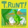 T. Runt!