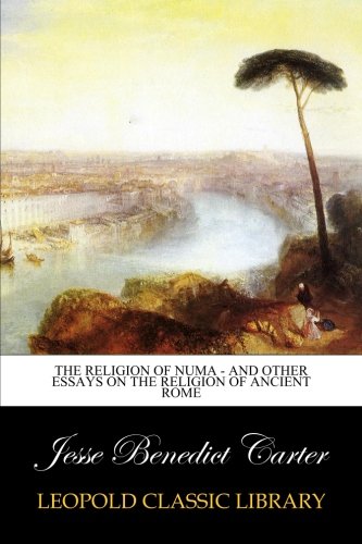 the religion of numa and other essays on the religion of ancient rome