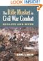 The Rifle Musket in Civil War Combat: Reality and Myth (Modern War Studies)