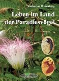 Leben im Land der Paradiesv�gel: Ein Kinder- und Lebensschicksal aus Papua Neuguinea