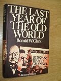 The last year of the old world : a fiction of history