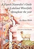 A fourth naturalist's guide to lakeland waterfalls throughtout the year