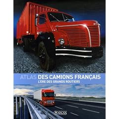 Atlas des camions fran�ais : L'�re des grands routiers