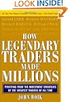 How Legendary Traders Made Millions:...