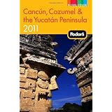 Fodor's Cancun, Cozumel & the Yucatan Peninsula 2011 (Full-color Travel Guide)