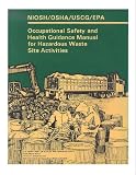 Occupational Safety & Health Guidance Manual for Hazardous Waste Site Activities