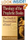 Theology of the Prophetic Books: The Death and Resurrection of Israel