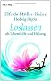 Loslassen: als Lebenshilfe und Heilung