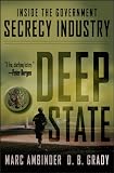 Deep State: Inside the Government Secrecy Industry